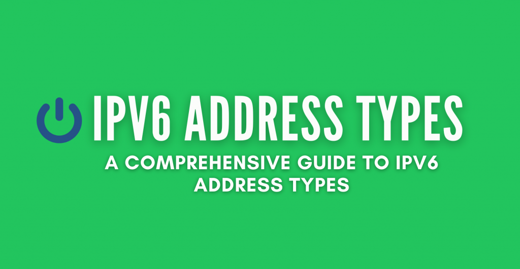 IPv6 Address Types