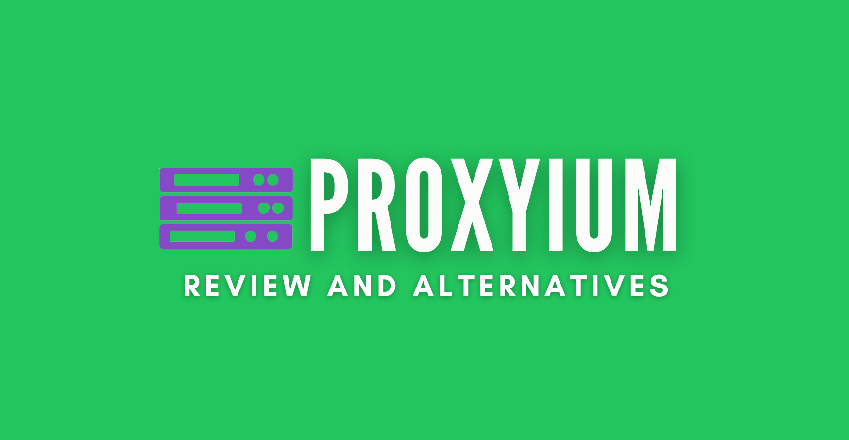 PROXYIUM review and alternatives