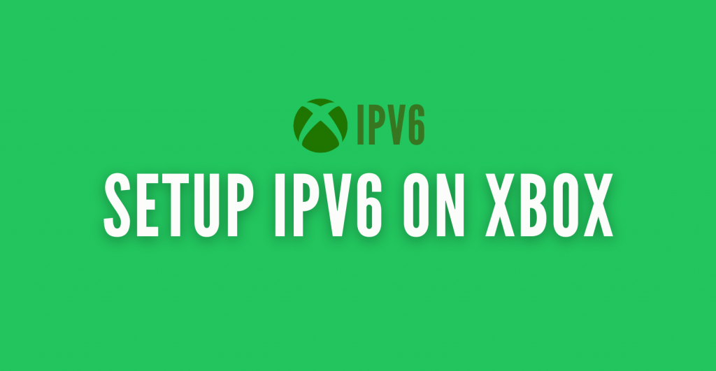 Setup IPv6 on XBox