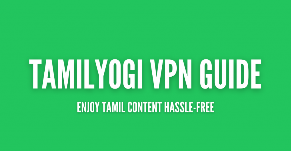 TAMILYOGI VPN kılavuzu