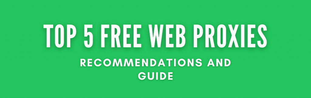 Top 5 Free Web Proxy: Recommendations and Guide