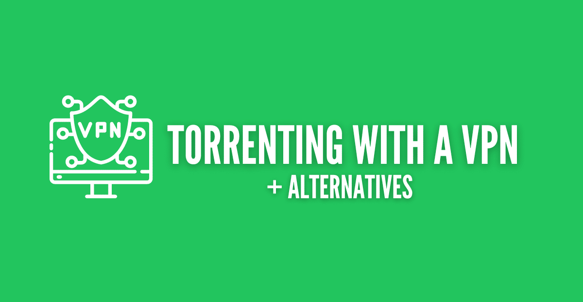 Torrenting with a VPN