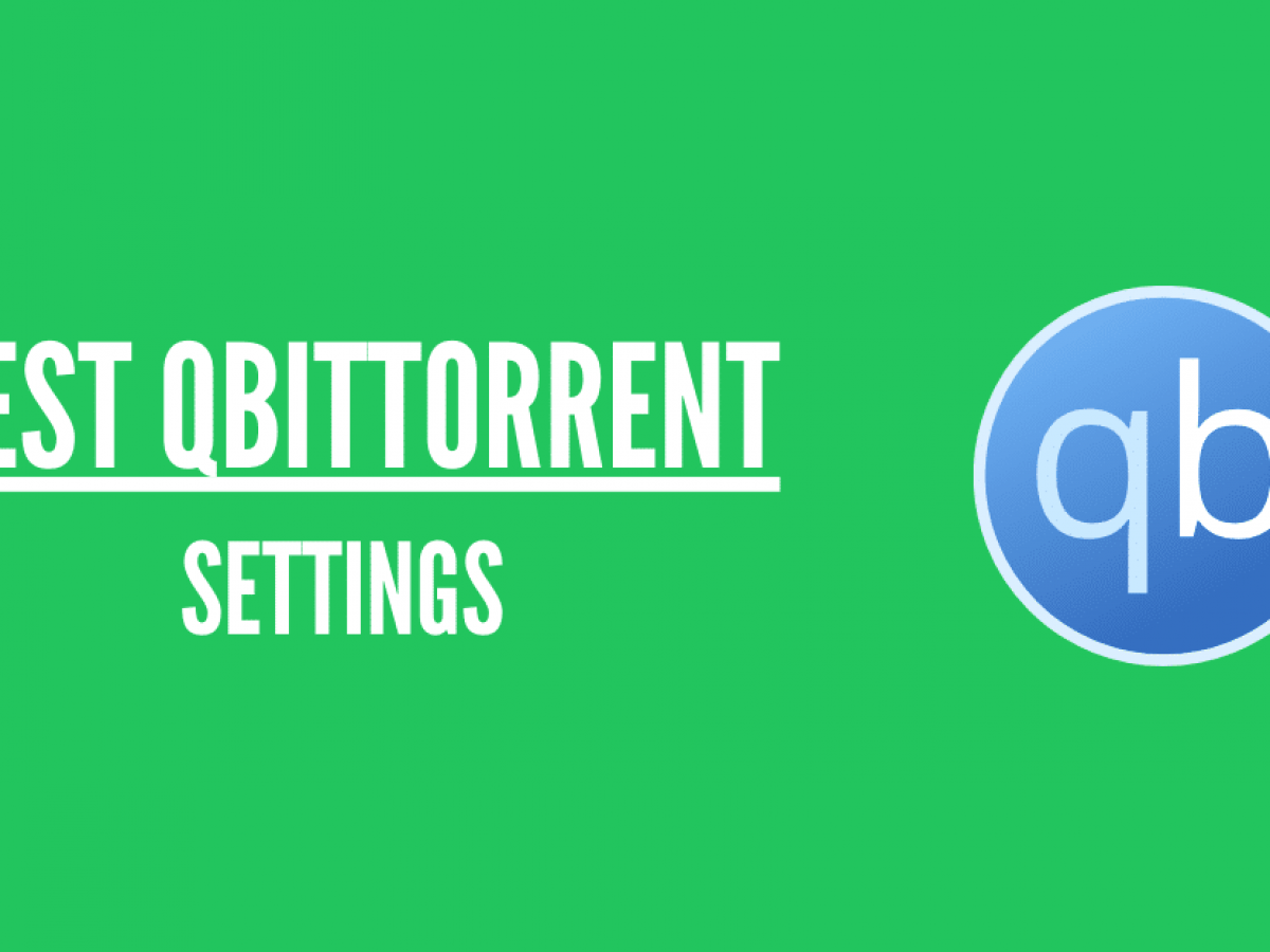 Лучшие настройки qBittorrent для повышения скорости и многое другое