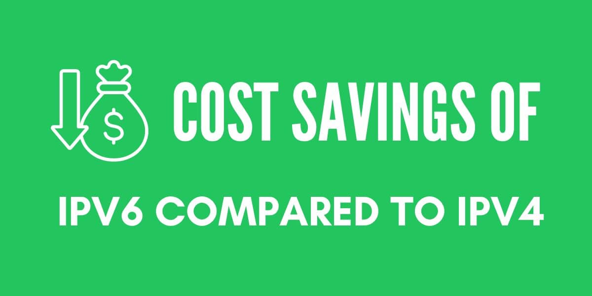 Cost-savings of IPv6 Compared to IPv4 feature