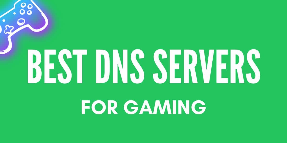 Best DNS Servers for Gaming
