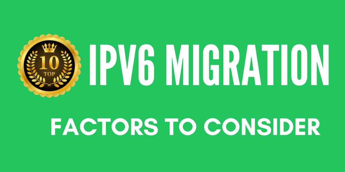 Top 10 IPv6 Migration Factors
