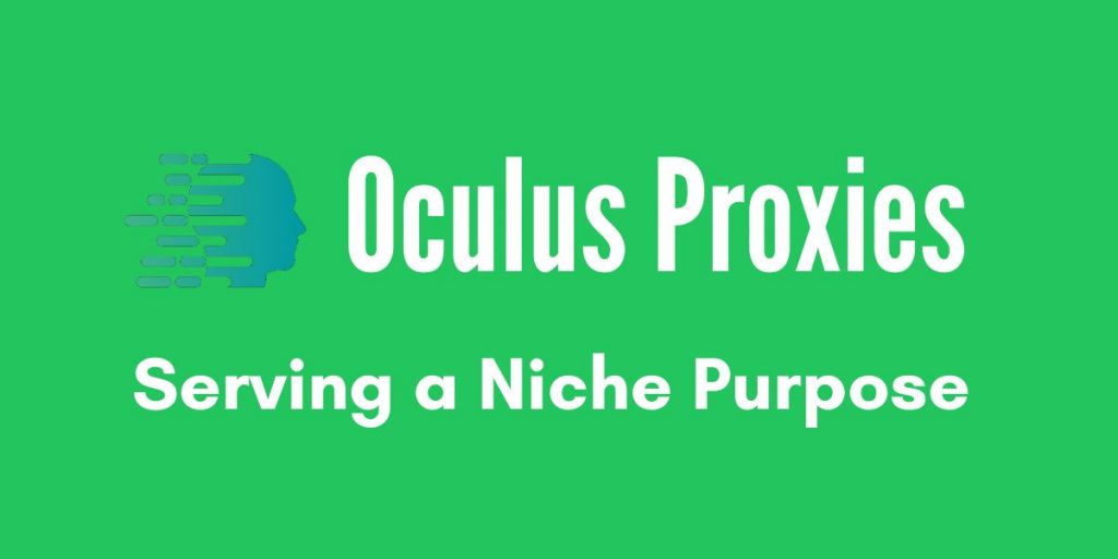 Oculus Proxies fills a niche market, but is it a legit service provider?