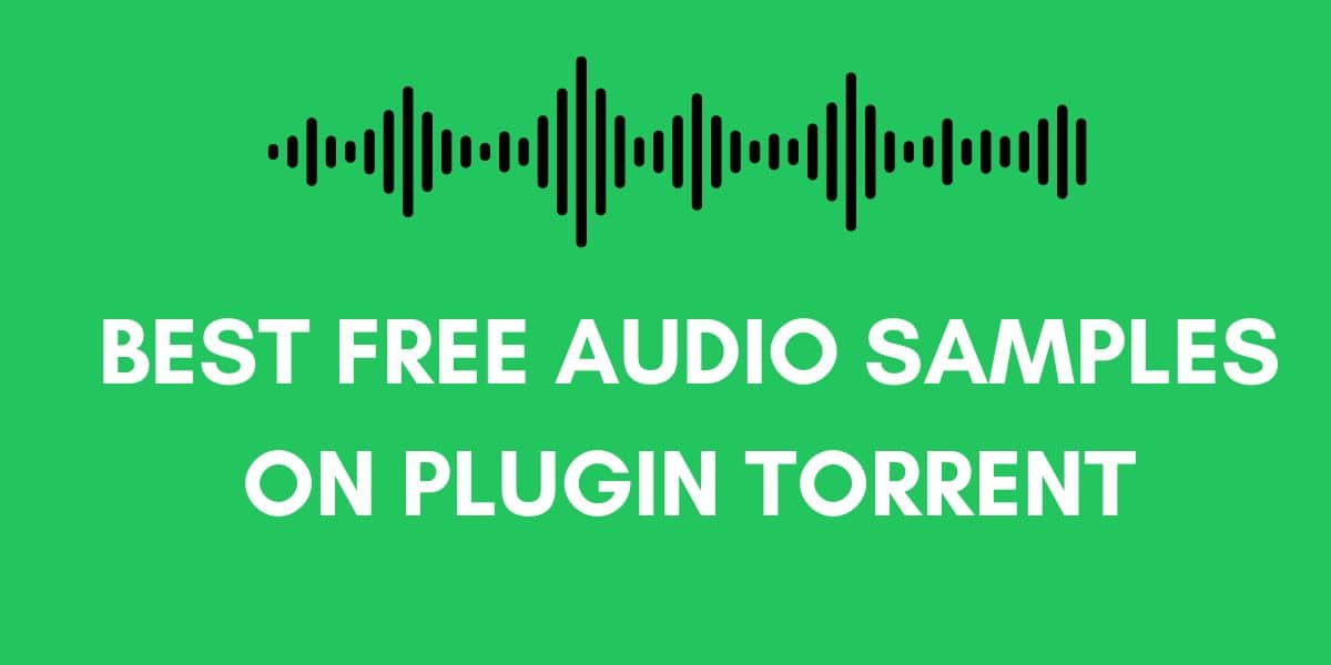 Discover the best free audio samples on Plugin Torrent and learn about top alternatives like Splice and FreeSound.