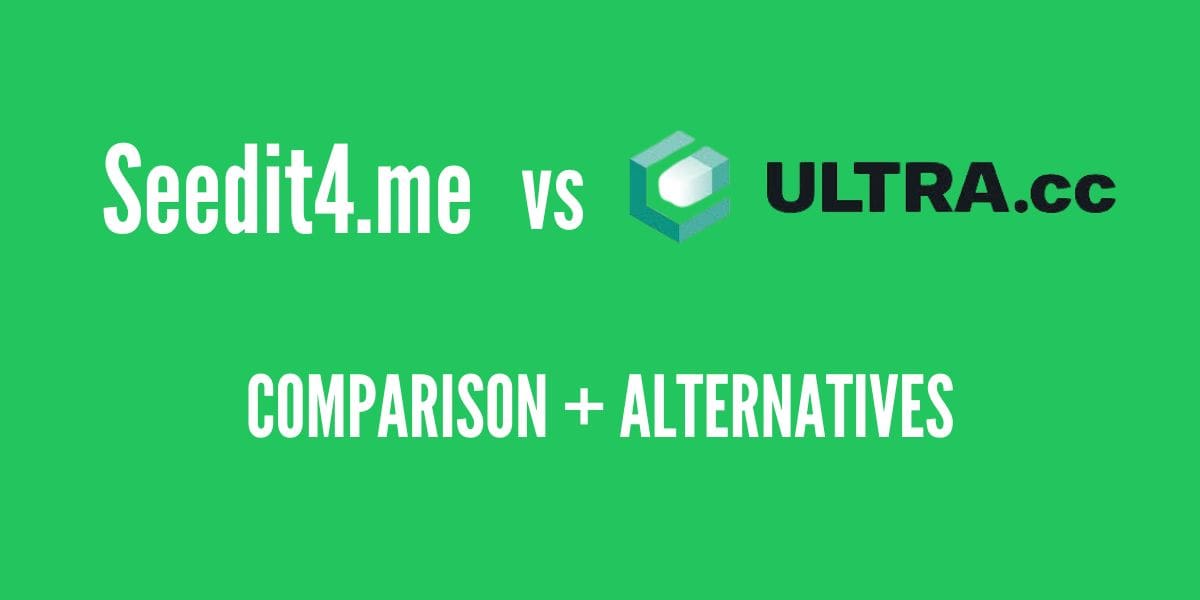 Compare Seedit4me and Ultra.cc seedbox services, explore their features, pros, and cons, and discover alternative options